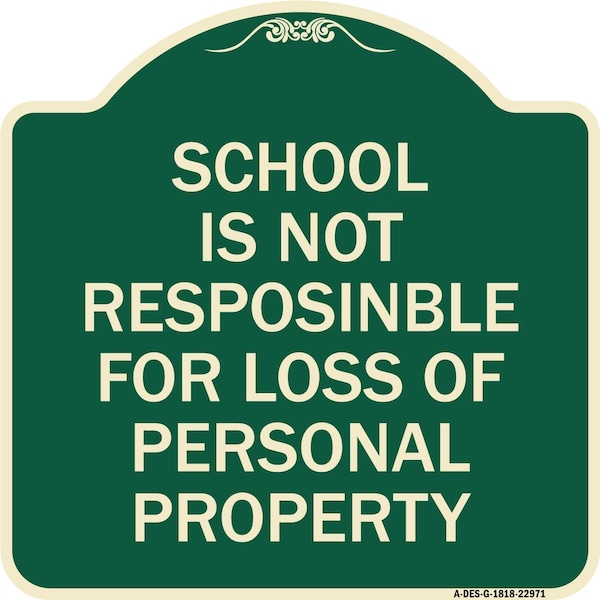School Is Not Responsible for Loss of Personal Property Heavy-Gauge Alum Sign, 18" H, G-1818-22971